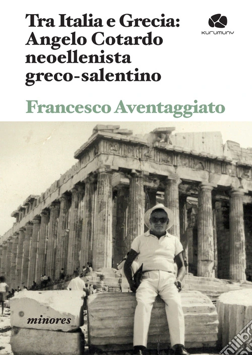 Tra Italia e Grecia: Angelo Cotardo neoellenista greco-salentino