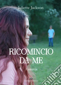 Ricomincio da me libro