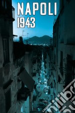 Napoli 1943. Sotto chi tene core libro