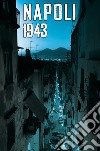 Napoli 1943. Sotto chi tene core libro