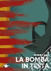 La bomba in testa libro