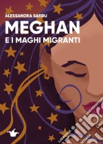 Meghan e i maghi migranti