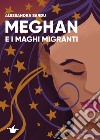 Meghan e i maghi migranti libro di Sardu Alessandra