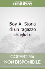 Boy A. Storia di un ragazzo sbagliato libro