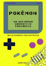 Pokémon. Un universo narrativo tascabile