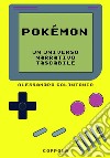 Pokémon. Un universo narrativo tascabile libro