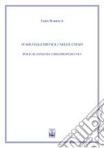 10 solfeggi difficili nelle chiavi per il III anno dei corsi propedeutici dei conservatori di musica e degli istituti superiori di studi musicali. Metodo libro