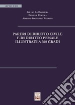 Pareri di diritto civile e di diritto penale illustrati a 360 gradi. Nuova ediz. libro