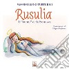 Rusulia. Il «cuntu» della Santuzza. Ediz. multilingue libro di Turturici Massimiliano