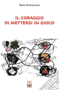 Il coraggio di mettersi in gioco