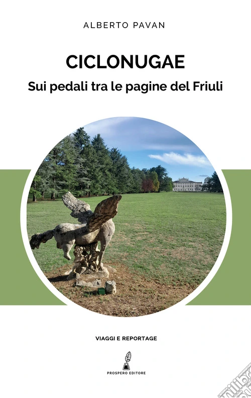 Ciclonugae. Sui pedali tra le pagine del Friuli