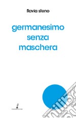 Germanesimo senza maschera libro