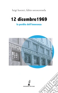 12 dicembre 1969. La perdita dell'innocenza libro