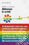 Abbasso le armi! libro