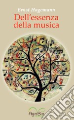 Dell'essenza della musica. Ediz. integrale libro