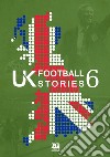 UK football stories. Vol. 6 libro