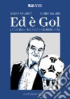 Ed è gol. Viaggio nelle telecronache di Bruno Pizzul libro