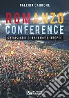 Romanzo conference. Cronistoria di un trionfo europeo libro