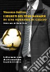 I segreti del team manager di una squadra di calcio libro