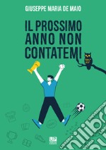 Il prossimo anno non contatemi