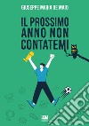 Il prossimo anno non contatemi libro