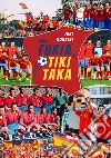 Dalla furia al tiki taka libro