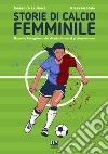 Storie di calcio femminile. Napoli e Pomigliano: dal dilettantismo al professionismo libro