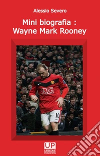 Mini biografia: Wayne Mark Rooney