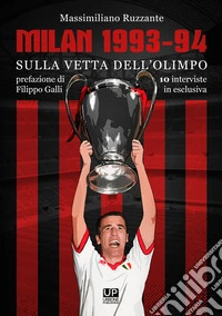 Milan 1993-94. Sulla vetta dell'olimpo libro