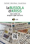 La bussola di Krisis. Mai come ora scegliere per scartare. Con QR Code libro