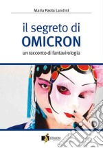 Il segreto di Omicron. Nuova ediz.