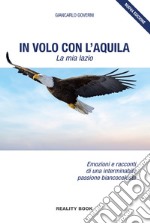 In volo con l'aquila. La mia Lazio libro