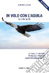 In volo con l'aquila. La mia Lazio libro di Governi Giancarlo