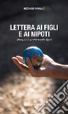 Lettera ai figli e ai nipoti libro di Petrella Riccardo