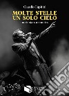 Molte stelle, un solo cielo. Music stars memories libro di Capitini Claudio