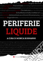 Periferie liquide libro