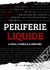 Periferie liquide libro di Buonanno M. (cur.)