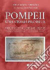 Pompeii. Una storia proibita. Amore e morte all'ombra del Vesuvio libro