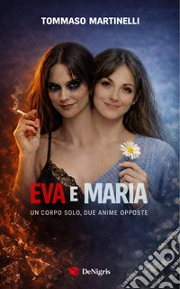 Eva e Maria. Un solo corpo due anime opposte