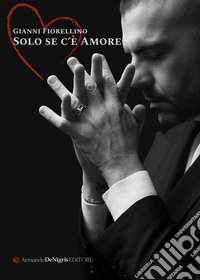 Solo se c'è amore libro