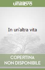 In un'altra vita libro