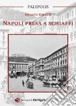 Napoli presa a schiaffi libro