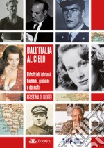 Dall'Italia al cielo. Ritratti di istriani, fiumani, giuliani e dalmati libro