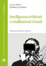 Intelligenza artificiale e totalitarismi virtuali libro