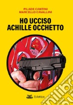 Ho ucciso Achille Occhetto