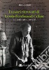 I tesori ritrovati di Louis-Ferdinand Céline libro