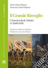 Il grande risveglio. L'America da de Maistre a Charlie Kirk libro