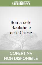 Roma delle Basiliche e delle Chiese
