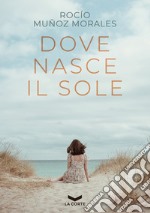 Dove nasce il sole libro