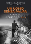 Un uomo senza paura. D'Artagnan, il primo giornalista «suicidato» dalla mafia libro